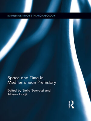 cover image of Space and Time in Mediterranean Prehistory